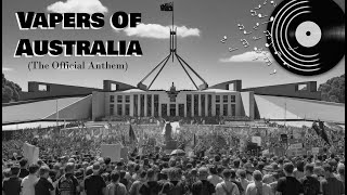 Vapers Of Australia Song  The Official Anthem [upl. by Pani659]