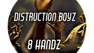 Distruction Boyz 8 Handz Original Mix [upl. by Iphigenia]