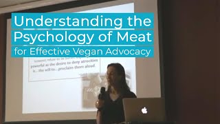 Understanding the Psychology of Meat for Effective Vegan Advocacy [upl. by Nnylsaj]