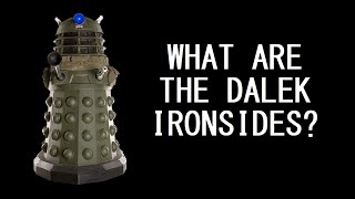 A brief overview of the Dalek Ironsides [upl. by Asilrak]