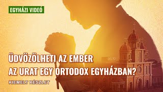 Keresztény film  Üdvözölheti az ember az Urat egy ortodox egyházban Kiemelt részlet [upl. by Caritta115]