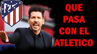 EL ATLETICO MADRID Y EL CHOLO SIMEONE ¿QUE PASA [upl. by Reyotal]