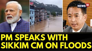 Sikkim Floods  PM Modi Speaks With Sikkim CM Prem Singh Tamang Amid Floods In State  News18 [upl. by Alehtse470]