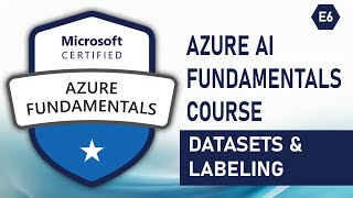 Datasets and Labeling Azure AI Fundamentals AI900 Course [upl. by Haldis574]