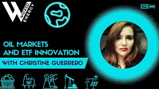 WE082Oil Markets and ETF Innovation with Christine Guerrero of Octane Investments [upl. by Mcwilliams]