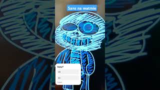 Sans na matmie aaaaagh [upl. by Ennaeus]