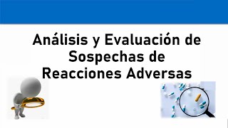 Análisis y evaluación de sospechas de reacciones adversas [upl. by Malissia]