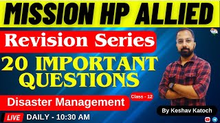 HP Allied Examination 2024  Disaster Management  20 Important Questions Class12 hpallied [upl. by Secnirp]