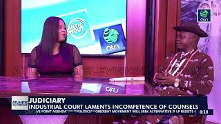 Judiciary Industrial Court laments incompetence of counsels [upl. by Ion]