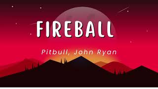 Fireball 1 Hour  Pitbull John Ryan [upl. by Eirok632]