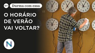 Vai voltar Os prós e contras do horário de verão no Brasil  Podcast de 17Set24 [upl. by Noisla]