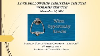 LFCC Worship Service 11242024Sermon Topic quotWhen Opportunity Knocksquot [upl. by Nytsyrk]