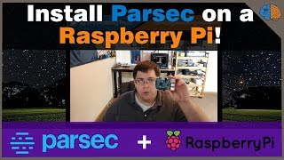 Parsec Guides Install Parsec on a Raspberry Pi 3 [upl. by Eeldarb]