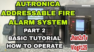 PART2AUTRONICA FIRE ALARM SYSTEM ADDRESSABLE  BASIC OPERATION  VLOG125 [upl. by Gerc]