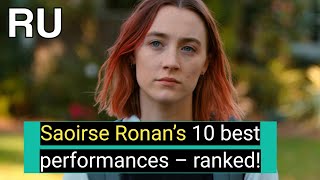 Saoirse Ronan’s 10 best performances – ranked  Saoirse Ronan Latest  Top Movies [upl. by Atok]