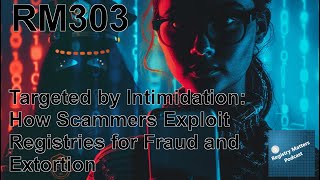 RM303 Targeted by Intimidation How Scammers Exploit Registries for Fraud and Extortion [upl. by Joane]