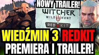 WIEDŹMIN 3 REDKIT  PREMIERA I NOWY TRAILER [upl. by Anyd]