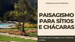 Paisagismo para Sitios e Chacaras  30 Ideias para Paisagismo em Chácaras e Sítios  Casas de Campo [upl. by Sokil]