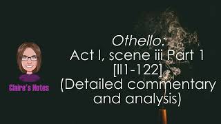 Othello Act I scene iii Part 1 ll1122 Detailed commentary and analysis [upl. by Anadroj]