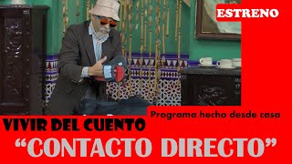 Vivir del Cuento “CONTACTO DIRECTO” Especial desde casa 14 septiembre 2020 [upl. by Llezniuq797]