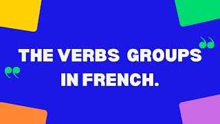 The Verbs groups in French [upl. by Latif]