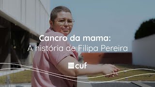 Cancro da mama a história de Filipa Pereira  CUF [upl. by Suckow]