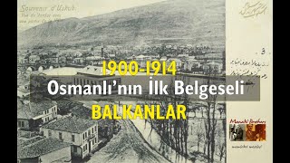 19001914 BALKANLARIN İLK BELGESELİ [upl. by Jehial]