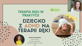 TERAPIA RĘKI W PRAKTYCE  DZIECKO Z ADHD NA TERAPII RĘKI [upl. by Schaper]