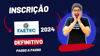 FAETEC 2024  COMO SE INSCREVER NA PRÁTICA [upl. by Sabanrab]