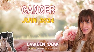 CANCER JUIN 2024  Focus sur le cœur et le soutien de personnes sincères et positives   HOROSCOPE [upl. by Aneris]