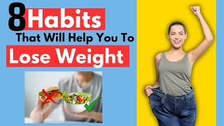 These 8 Habits Will Help You To Lose WeightWEIGHT LOSS Weight Loss Tips [upl. by Ahseiym]