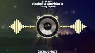 Hookah amp Sheridans Bass Boosted  Tommy Boysen [upl. by Reviere934]