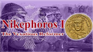 Nikephoros I The Vexatious Emperor [upl. by Mond332]