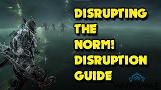 Disrupting the Norm A Beginners Guide to Mastering Disruption  Warframe [upl. by Dugan]