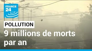 La pollution tue 9 millions de personnes par an dans le monde • FRANCE 24 [upl. by Trilbee]