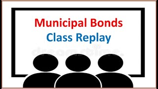 Municipal Bond Class Replay August 15 2024 [upl. by Cerallua]