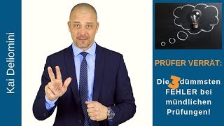 Die 3 dümmsten Fehler bei mündlichen Prüfungen aus Sicht eines Prüfers [upl. by Haldane]