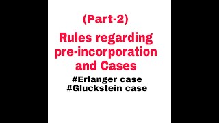 Rules regarding Preincorporation contract  Erlanger v Sombrero 1878  Gluckstein v Barnes case [upl. by Elman21]