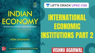 L24 International Economic Institutions Part 2  Crack UPSC CSEIAS 2020  Vishnu Agarwal [upl. by Anilehcim536]