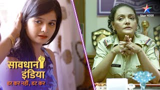 SAVDHAAN INDIA  Jab ek beti ke saamne aaya pita ka sach  DARKAR NAHIN DATKAR  FULL EPISODE [upl. by Nahtahoj]