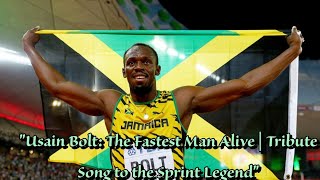 quotUsain Bolt The Fastest Man Alive  Tribute Song to the Sprint Legendquot [upl. by Joktan835]