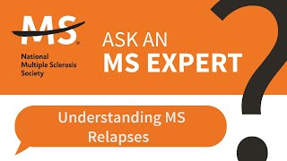 Understanding MS Relapses – Ask an MS Expert [upl. by Belmonte]