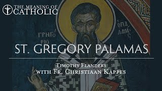 Introduction to St Gregory Palamas with Fr Christiaan Kappes [upl. by Enirol331]