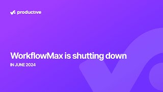 WorkflowMax Is Shutting Down [upl. by Nickey917]