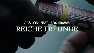 Apsilon feat Boondawg  Reiche Freunde Prod Bazzazian  Official Video [upl. by Ellenrahs]