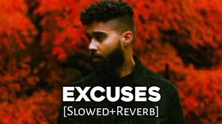 excuses  AP Dhillon slowed and Reverb [upl. by Rugen628]