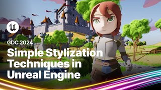 Simple Stylization Techniques in Unreal Engine  GDC 2024 [upl. by Leirea]