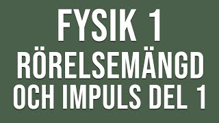 Fysik 1  Rörelsemängd och impuls del 1 av 2 [upl. by Norton308]