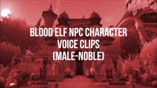 World of Warcraft  All Blood Elf NPC Quotes Male amp Female [upl. by Suirrad167]