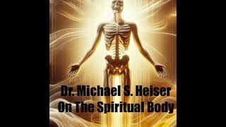 Dr Michael S Heiser on the Spiritual Body [upl. by Denyse]